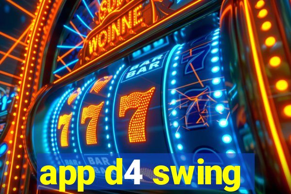app d4 swing